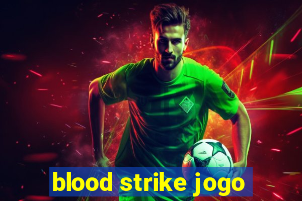 blood strike jogo